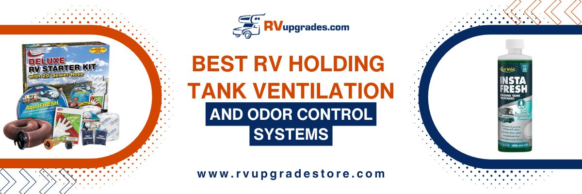 Best RV Holding Tank Ventilation and Odor Control Systems